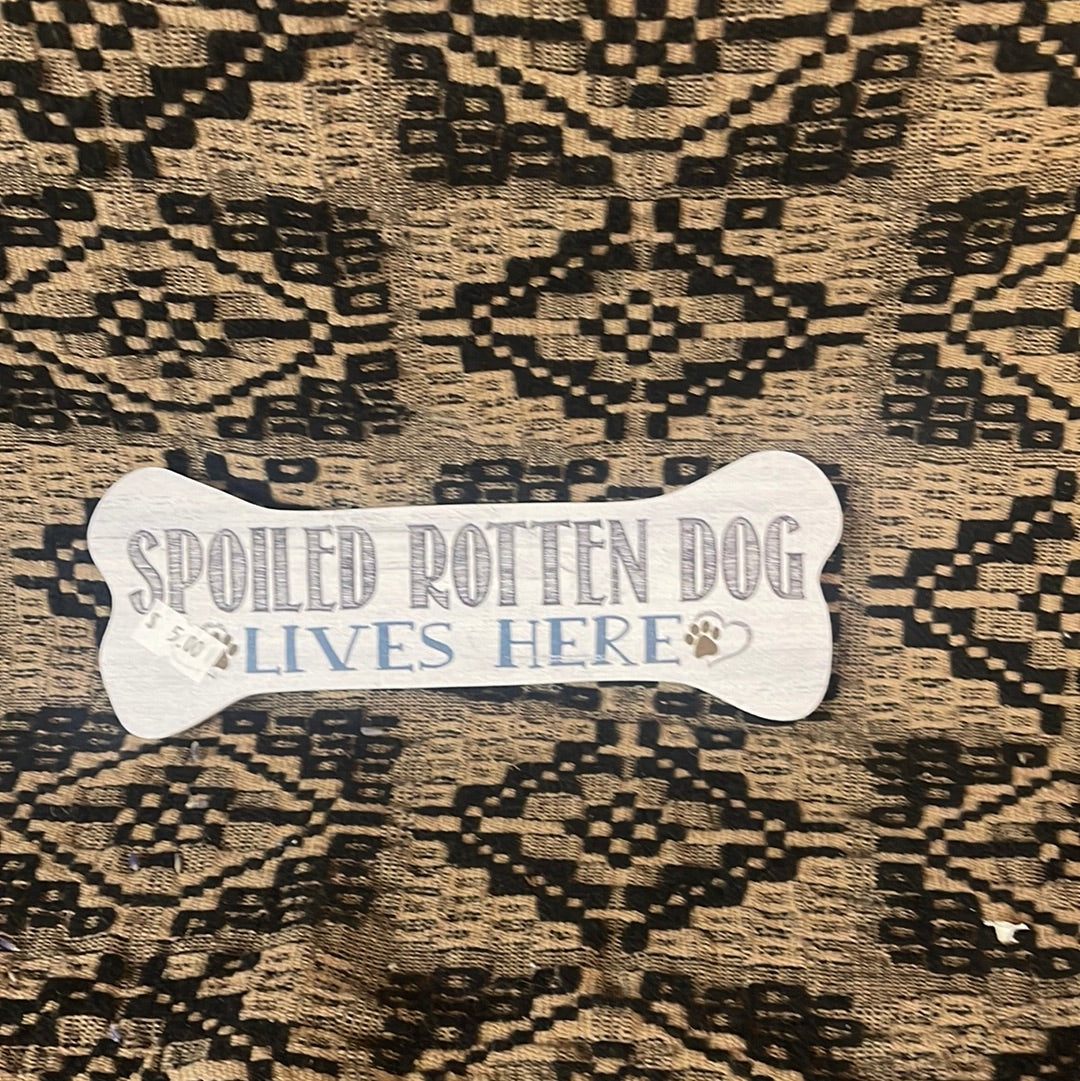 Magnet - Spoiled Rotten Dog