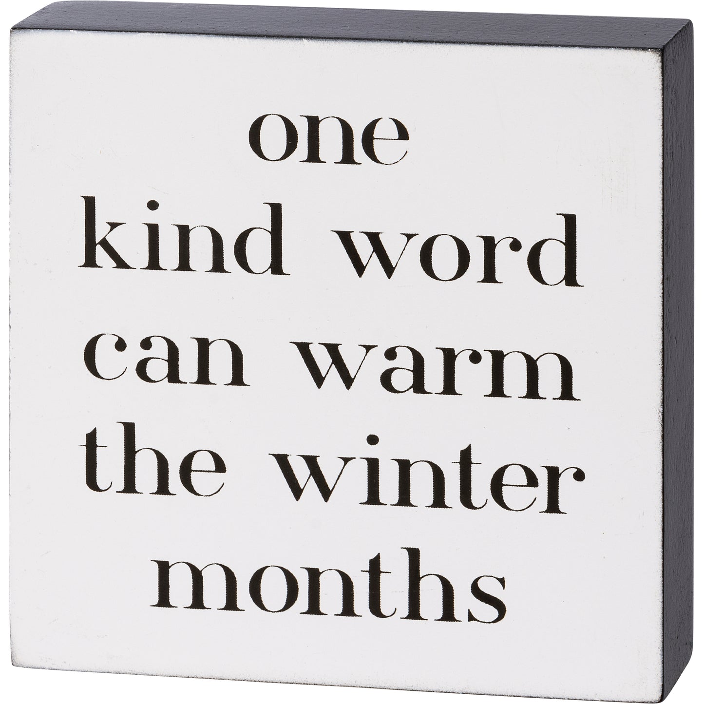 Block Sign - One Kind Word Can Warm Winter
