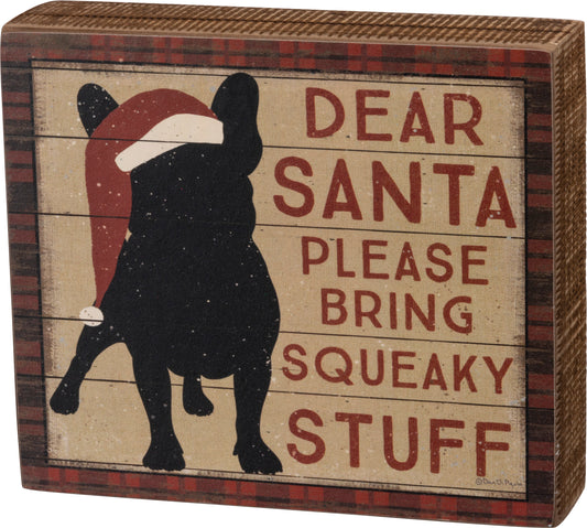Dear Santa Pleas Bring Squeaky Stuff Box Sign