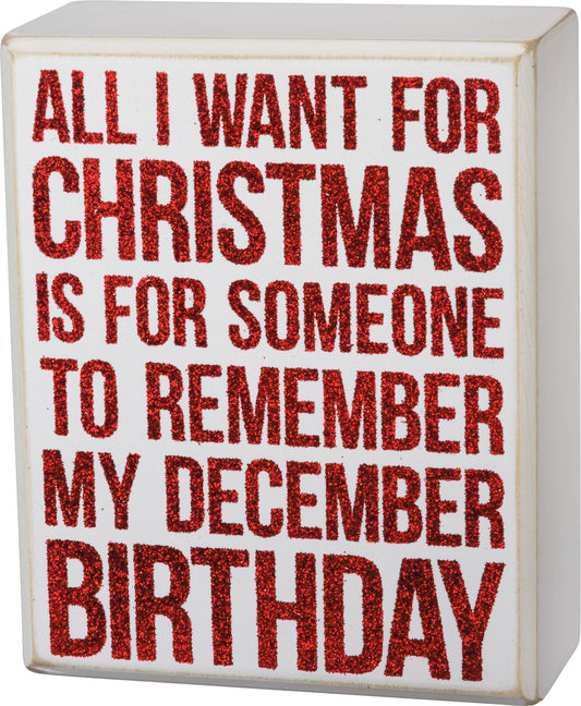 Remember My December Birthday Box Sign