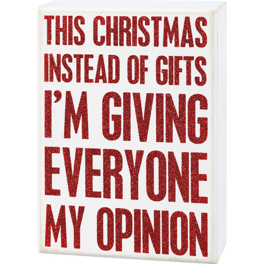 This Christmas I'm Giving My Opinion Box Sign