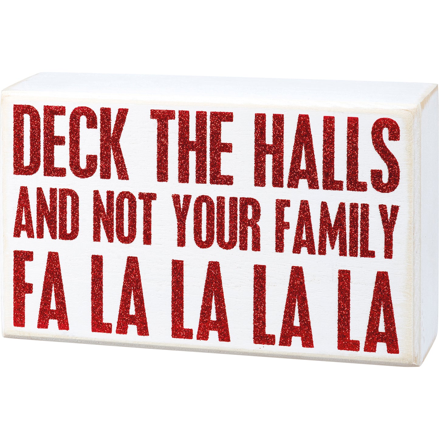 Deck The Halls And Not Your Family Box Sign