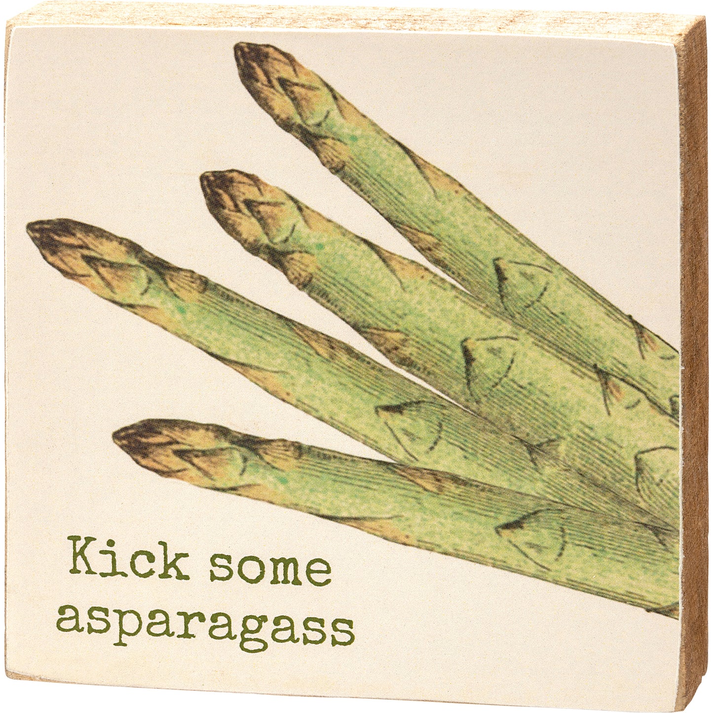 Kick Some Asparagass Block Sign