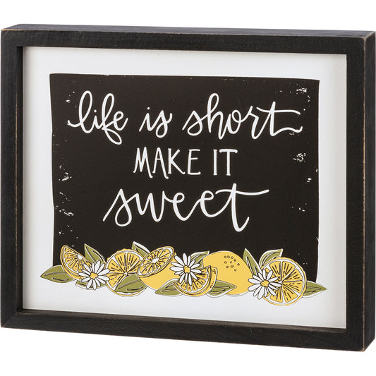Life Is Short Make It Sweet Inset Box Sign
