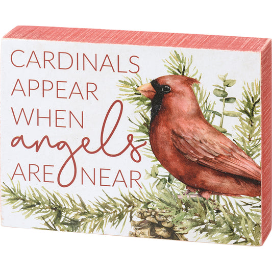 Cardinals Appear When Angels Are Near Box Sign