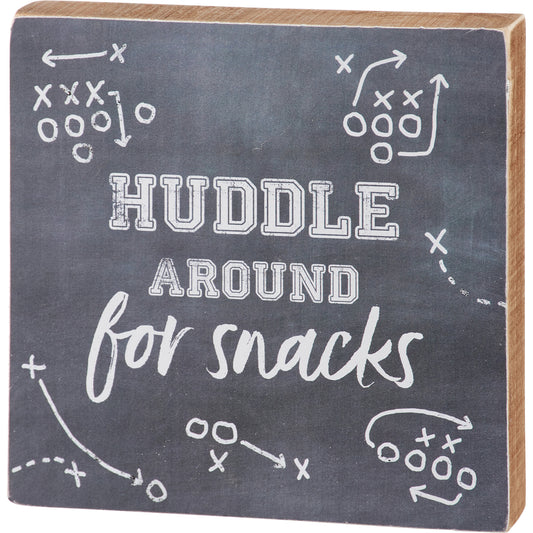 Huddle Around For Snacks Block Sign