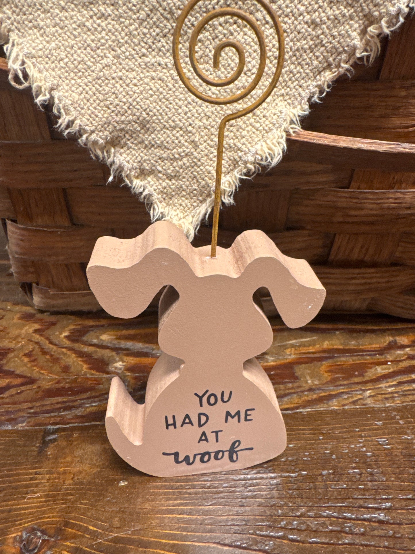 You Had Me At Woof Sign Holder