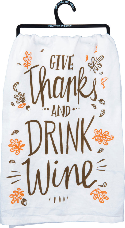 Give Thanks And Drink Wine Kitchen Towel