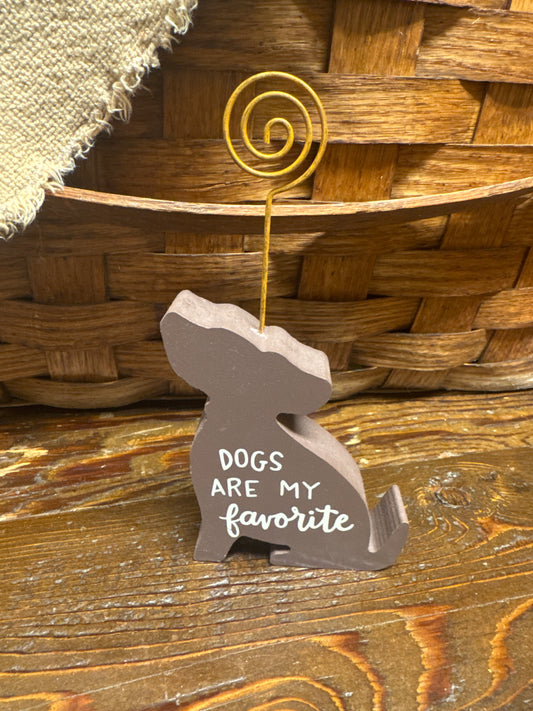 Dogs Are My Favorite Sign Holder