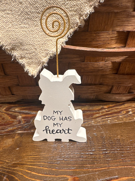 My Dog Has My Heart Sign Holder