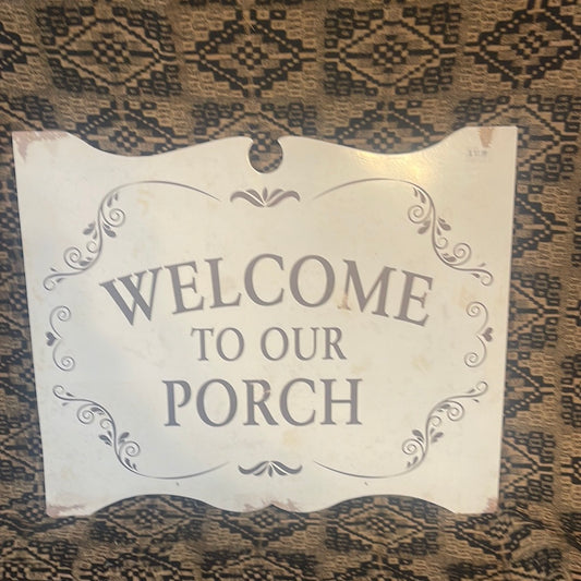 Welcome To Out Porch