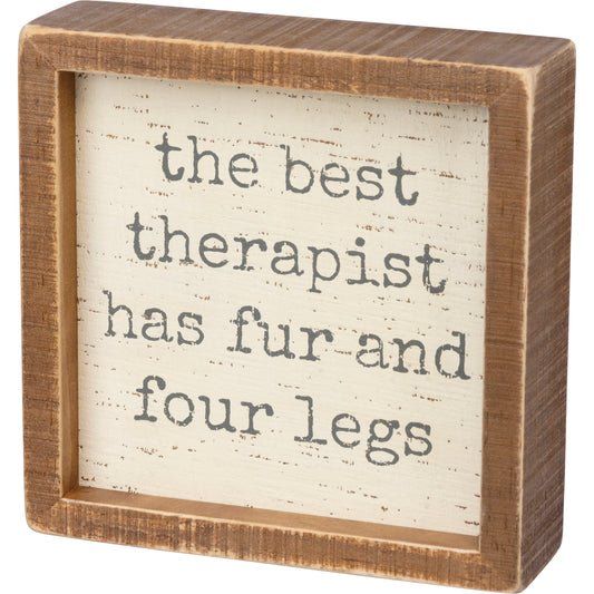 Inset Box Sign - The Best Therapist Has Fur