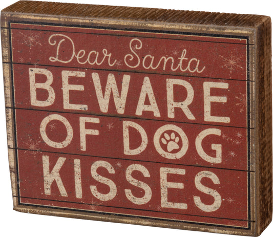 Block Sign - Dear Santa Beware Of Dog Kisses