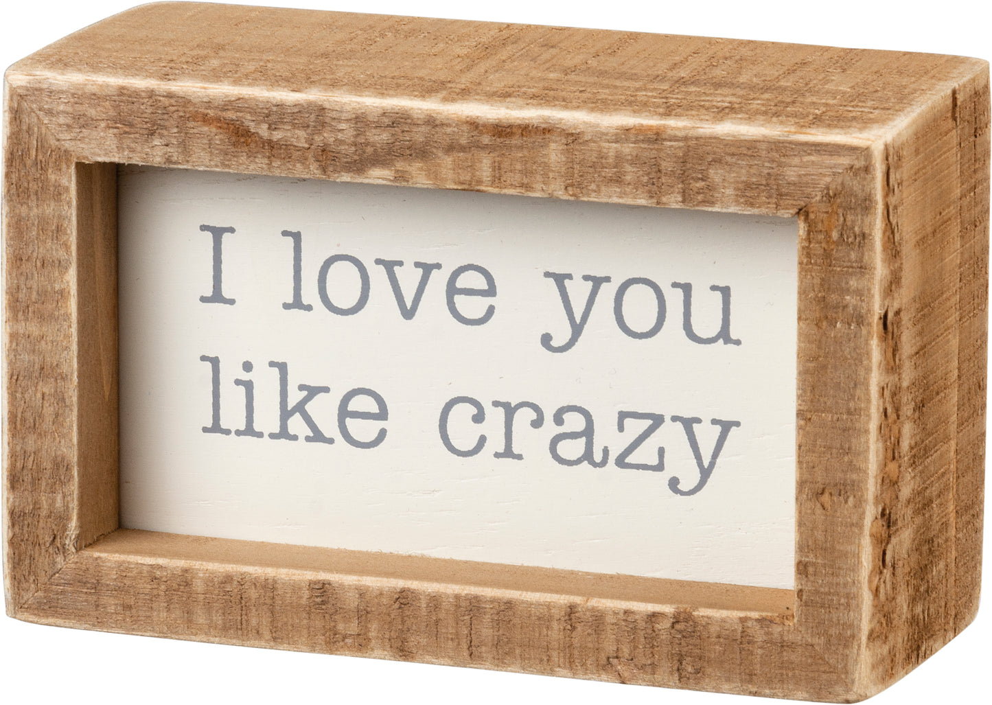 Inset Box Sign - I Love You Like Crazy