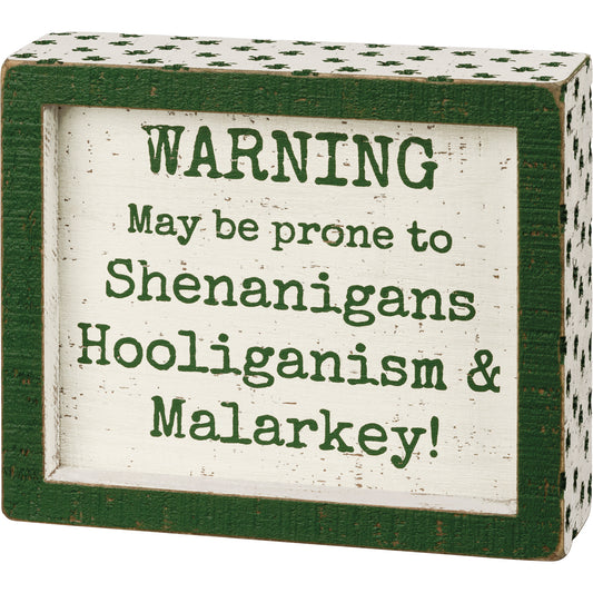 Inset Box Sign - Warning Prone To Shenanigans