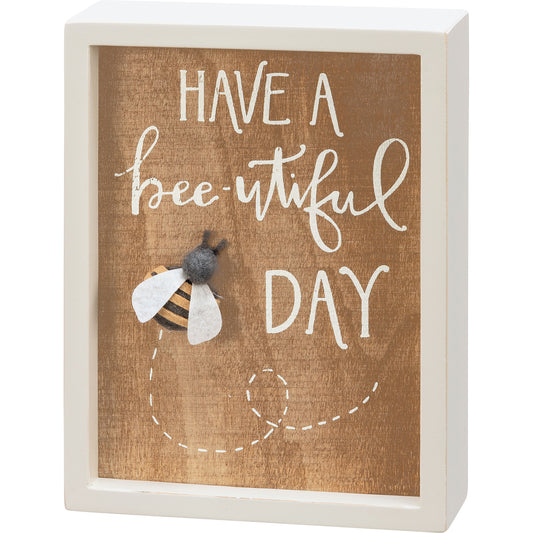 Inset Box Sign - Have A Bee-utiful Day