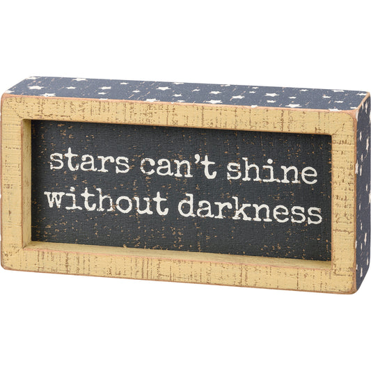 Inset Box Sign - Can't Shine Without Darkness
