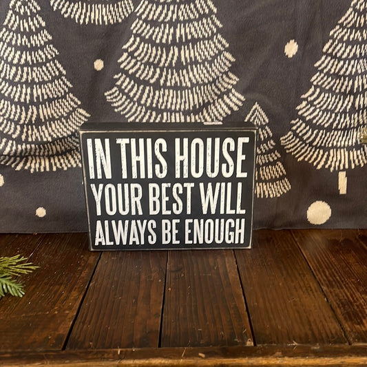 Box Sign - In This House Your Best