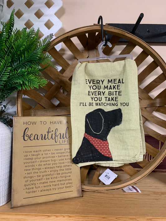 Dish Towel - Every meal you make....