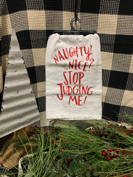 Dish Towel - Naughty? Nice? Stop judging me!