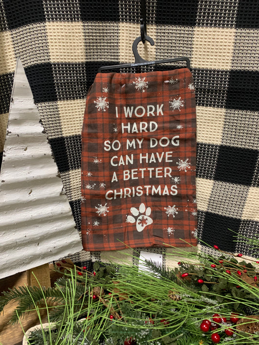 Dish Towel - I work hard so my dog can have a better Christmas