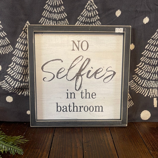 Box Sign - No Selfies in the Bathroom